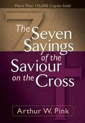 Seven Sayings Of The Saviour On The Cross by Pink: 9780801065736