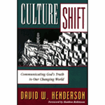 Culture Shift: Communicating God's Truth to Our World - By David Henderson: 9780801090592