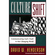 Culture Shift: Communicating God's Truth to Our World - By David Henderson: 9780801090592