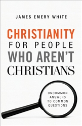 Christianity For People Who Aren't Christians by White: 9780801094590