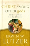 Christ Among Other Gods by Lutzer: 9780802413291