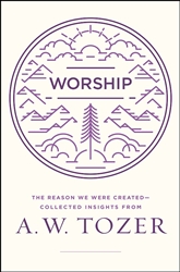 Worship: The Reason We Were Created by Tozer:  9780802416032