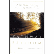 Pathway to Freedom: How God's Laws Guide Our Lives - Alistair Begg: 9780802417060