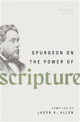 Spurgeon On The Power Of Scripture by Spurgeon: 9780802426291