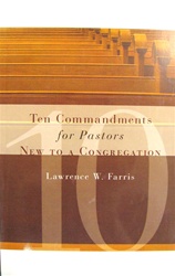 Ten Commandments for Pastors New to a Congregation - Lawrence W. Farris: 9780802821287