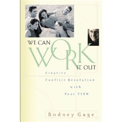 We Can Work It Out: Creative Conflict Resolution with Your Teen - Rodney Gage: 9780805424225