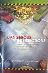 Dangerous Intersections: Ten Crucial Crossroads Facing the Church in America - Jim Henry: 9780805427769