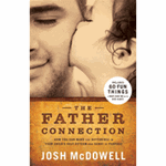 The Father Connection: How You Can Make the Difference in Your Child's Self-Esteem and Sense of Purpose - Josh McDowell: 9780805447422