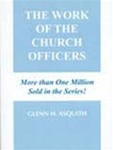 The Work of the Church Officers - Glenn H. Asquith