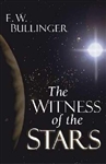 The Witness Of The Stars by Bullinger: 9780825420306