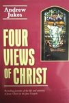 Four Views of Christ by Andrew Jukes: 9780825429538