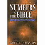 Numbers in the Bible: God's Unique Design in Biblical Numbers - Robert D. Johnston: 9780825429651