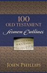 100 Old Testament Sermon Outlines by Phillips: 9780825443732