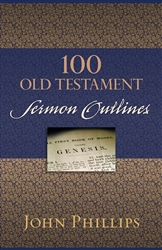 100 Old Testament Sermon Outlines by Phillips: 9780825443732