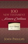 100 New Testament Sermon Outlines by Phillips: 9780825443749
