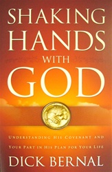 Shaking Hands with God: Understanding His Covenant and Your Part in His Plan for Your Life - Dick Bernal: 9780830746859