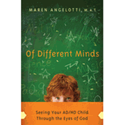 Of Different Minds: Seeing Your ADHD Child Through the Eyes of God - Maren Angelotti: 9780830747207