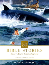 50 Bible Stories Every Adult Should Know Volume 1: Old Testament: 9780830782741