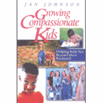 Growing Compassionate Kids: Helping Kids See Beyond their Backyard - Jan Johnson: 9780835809320