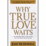 Why True Love Waits - Josh McDowell: 9780842365918