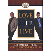 Love the Life You Live: 3 Secrets to Feeling Good - Deep Down in Your Soul - Dr. Les Parrott: 9780842383615