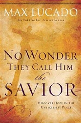 No Wonder They Call Him The Savior by Lucado:  9780849947117