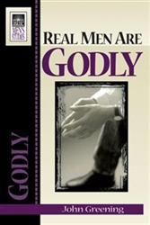 Real Men Are Godly - John Greening: 9780872272118