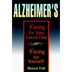 Alzheimer's: Caring for Your Loved One, Caring for Yourself: 9780877880141