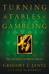 Turning the Tables on Gambling by Dr. Gregory L. Jantz: 9780877883012