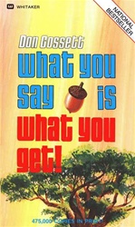 What You Say Is What You Get - Don Gossett: 9780883680667