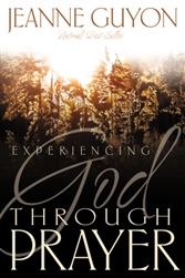 Experiencing God Through Prayer by Guyon: 9780883681794