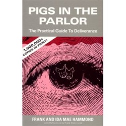 Pigs in the Parlor: A Practical Guide to Deliverance - Frank Hammond: 9780892280278