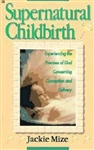 Supernatural Childbirth by Mize: 9780892747566