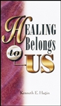 Healing Belongs To Us by Hagin: 9780892760169