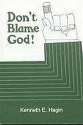Dont Blame God by Hagin:  9780892760565
