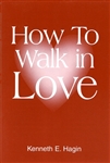 How To Walk In Love by Hagin: 9780892762620