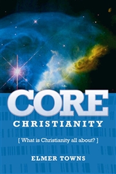 Core Christianity by Towns:  9780899571096