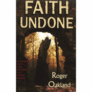 Faith Undone: The Emerging Church - A New Reformation or an End-Time Deception: 9780979131516