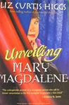 Unveiling Mary Magdalene - Liz Curtis Higgs: 9781400070213