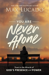 You Are Never Alone by Lucado: 9781400217342