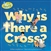 Why Is There A Cross? by Bostrom: 9781414367644