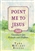 Point Me To Jesus by McClary-Reeves Tar: 9781424550944