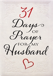 31 Days Of Prayer For My Husband: 9781424555963