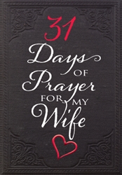 31 Days Of Prayer For My Wife:  9781424555987