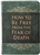 How To Be Free From The Fear Of Death by Comfort: 9781424562817