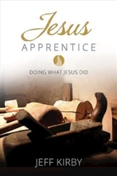 Jesus Apprentice: Doing What Jesus Did by Kirby:  9781426787737