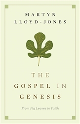 The Gospel In Genesis by Lloyd-Jones: 9781433501203