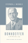 Bonhoeffer On The Christian Life: 9781433511882