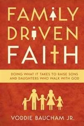 Family Driven Faith by Voddie Baucham Jr: 9781433528125