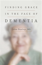 Finding Grace In The Face Of Dementia by Dunlop: 9781433552090